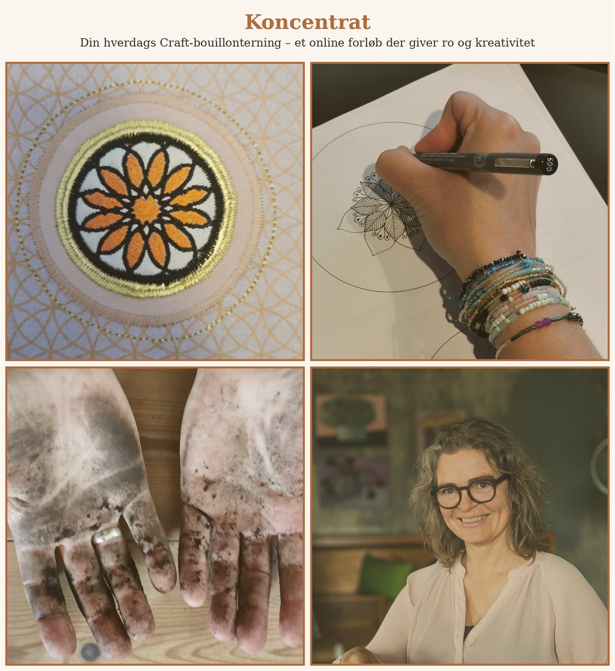 Koncentrat — collage med broderet mandala, hånd der tegner, jordede hænder og portræt af Dorte Wahlberg Feil
